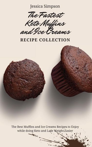 Produktbild: The Fastest Keto Muffins and Ice Creams Recipe Collection