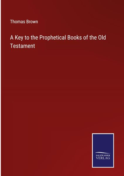 Produktbild: A Key to the Prophetical Books of the Old Testament