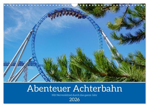 Abenteuer Achterbahn (Wandkalender 2026 DIN A3 quer), CALVENDO Monatskalender