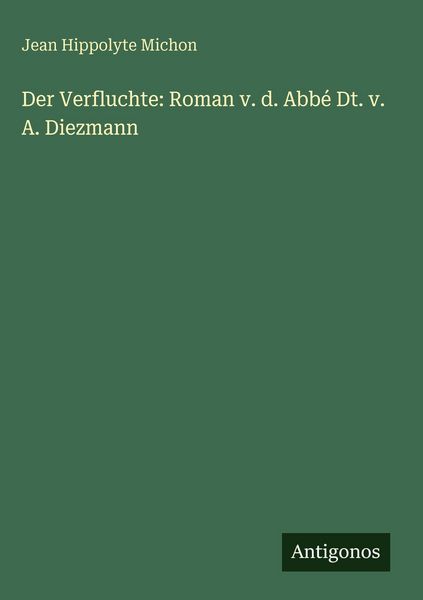 Produktbild: Der Verfluchte: Roman v. d. Abb&eacute; Dt. v. A. Diezmann