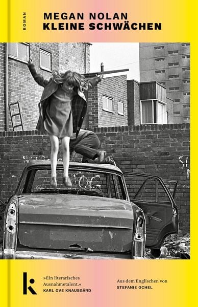 Kleine Schwächen, Gebundene Ausgabe von Megan Nolan, Kjona Verlag, 9783910372634