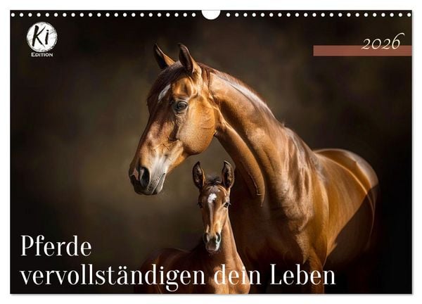 Produktbild: Pferde vervollst&auml;ndigen dein Leben (Wandkalender 2026 DIN A3 quer), CALVENDO Monatskalender