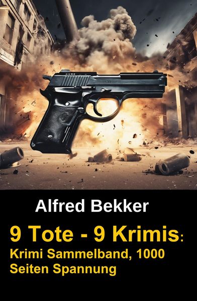 Produktbild: 9 Tote - 9 Krimis: Krimi Sammelband, 1000 Seiten Spannung