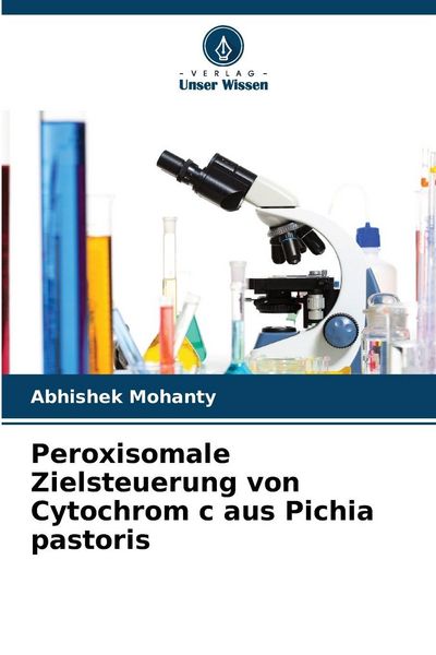Produktbild: Peroxisomale Zielsteuerung von Cytochrom c aus Pichia pastoris
