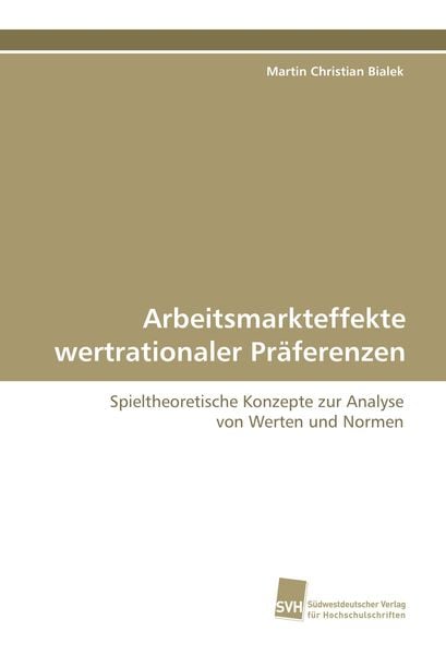 Produktbild: Arbeitsmarkteffekte wertrationaler Pr&auml;ferenzen