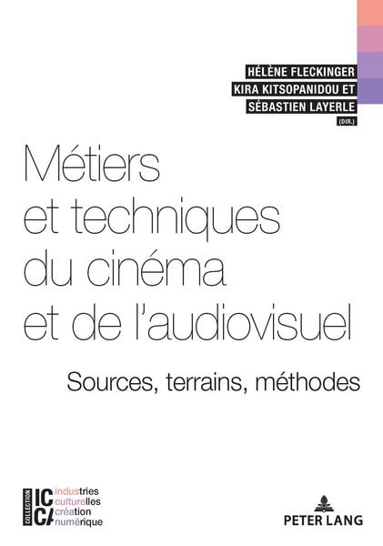 Produktbild: M&eacute;tiers et techniques du cin&eacute;ma et de l'audiovisuel : sources, terrains, m&eacute;thodes
