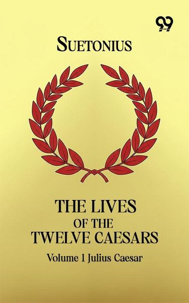Produktbild: Lives Of The Twelve Caesars: Volume 1 Julius Caesar