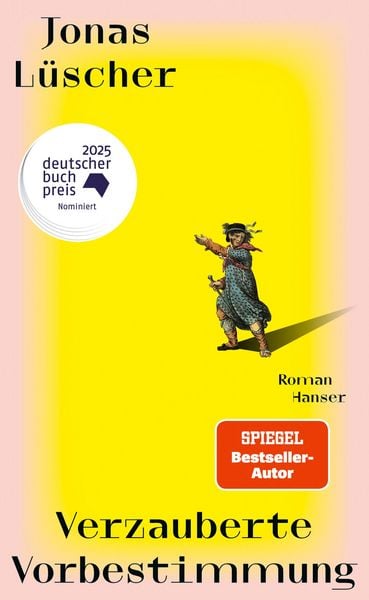 Verzauberte Vorbestimmung, Gebundene Ausgabe von Jonas Lüscher, Carl Hanser, 978-3-446-28304-6