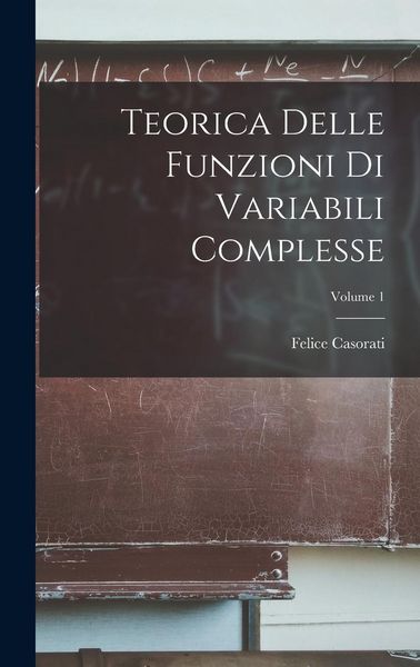 Produktbild: Teorica Delle Funzioni Di Variabili Complesse; Volume 1