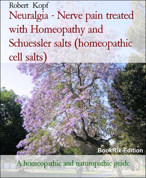 Produktbild: Neuralgia - Nerve pain treated with Homeopathy and Schuessler salts (homeopathic cell salts)