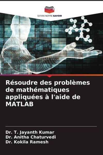 Produktbild: R&eacute;soudre des probl&egrave;mes de math&eacute;matiques appliqu&eacute;es &agrave; l'aide de MATLAB