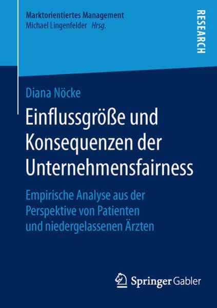 Einflussgröße und Konsequenzen der Unternehmensfairness, Taschenbuch von Diana Nöcke, Springer Fachmedien Wiesbaden GmbH, 9783658120900