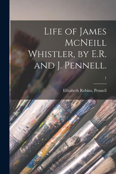 Produktbild: Life of James McNeill Whistler, by E.R. and J. Pennell.; 1