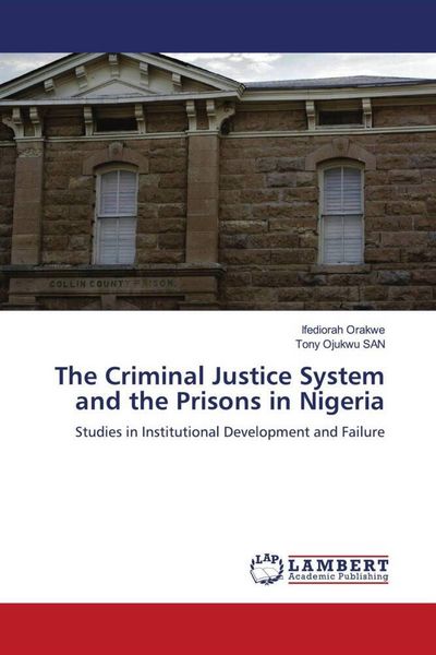 Produktbild: The Criminal Justice System and the Prisons in Nigeria