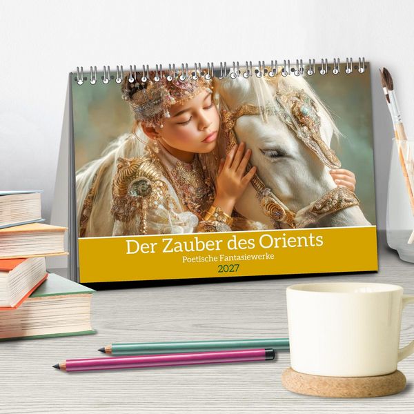 Produktbild: Der Zauber des Orients - Poetische Fantasiewerke (Tischkalender 2027 DIN A5 quer), CALVENDO Monatskalender