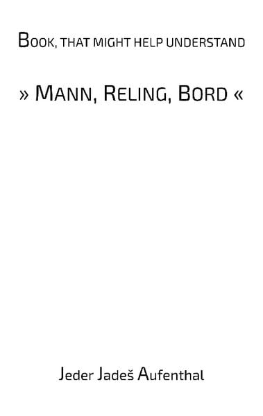 Book, that might help understand 'Mann, Reling, Bord'