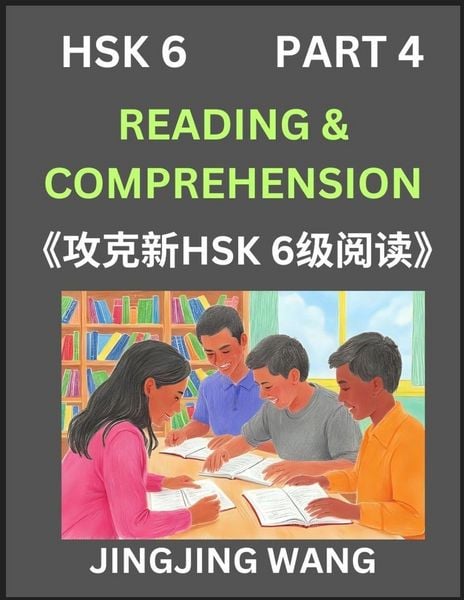 Produktbild: Chinese HSK Level 6 Reading and Comprehension (Part 4)- Mock Test Series for HSK Level 6, A Guide to Self-learn and Pass Mandarin Chinese Test