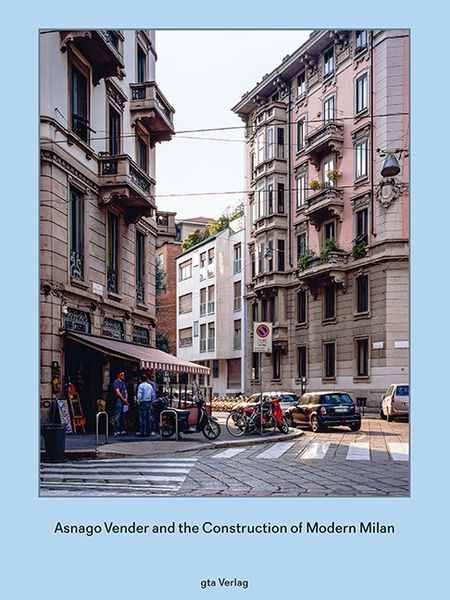 Produktbild: Asnago and Vender and the Construction of Modern Milan