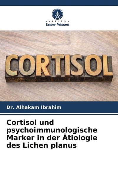 Produktbild: Cortisol und psychoimmunologische Marker in der &Auml;tiologie des Lichen planus
