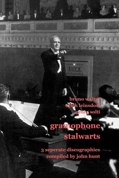 Produktbild: Gramophone Stalwarts. 3 Separate Discographies. Bruno Walter, Erich Leinsdorf, Georg Solti. [2001].