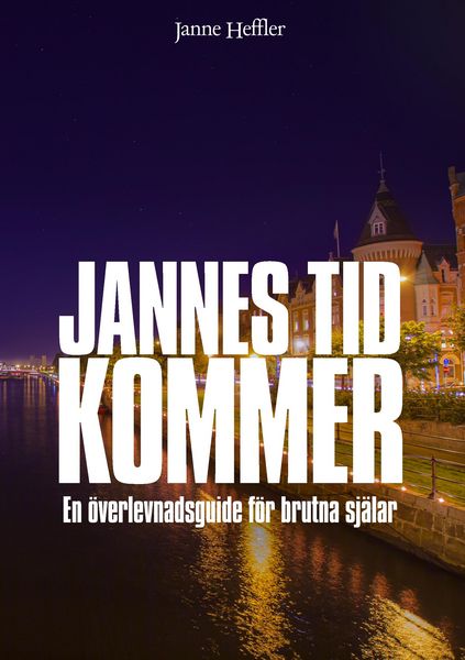 Produktbild: Jannes Tid Kommer - en &ouml;verlevnadsguide f&ouml;r brutna sj&auml;lar