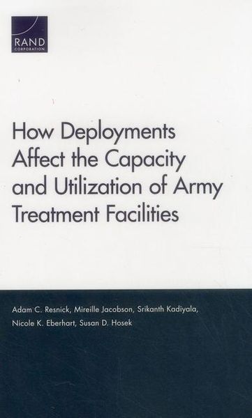 Produktbild: How Deployments Affect the Capacity and Utilization of Army Treatment Facilities