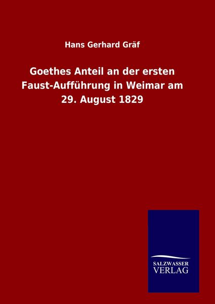 Produktbild: Goethes Anteil an der ersten Faust-Auff&uuml;hrung in Weimar am 29. August 1829