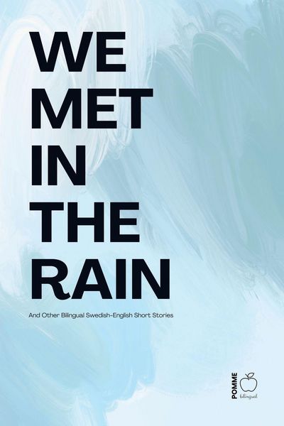 Produktbild: We Met in the Rain And Other Bilingual Swedish-English Short Stories