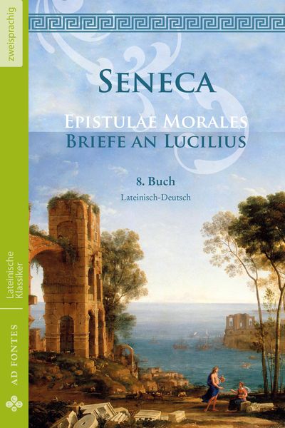 Briefe an Lucilius / Epistulae Morales (Lateinisch / Deutsch), Paperback von Lucius Annaeus Seneca, Ad Fontes Klassikerverlag, 9783945924273