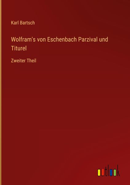 Produktbild: Wolfram's von Eschenbach Parzival und Titurel