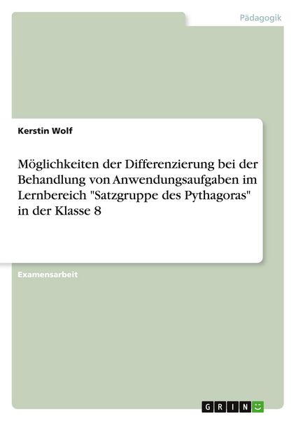 Produktbild: M&ouml;glichkeiten der Differenzierung bei der Behandlung von Anwendungsaufgaben im Lernbereich "Satzgruppe des Pythagoras" in der Klasse 8