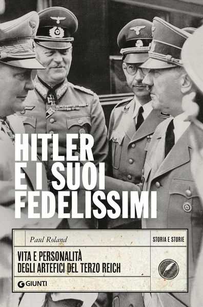 Produktbild: Hitler e i suoi fedelissimi. Vita e personalit&agrave; degli artefici del Terzo Reich