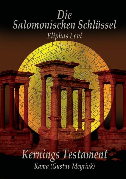 Produktbild: Eliphas Levi Die Salomonischen Schl&uuml;ssel und Kernings Testament Kama (Meyrink)