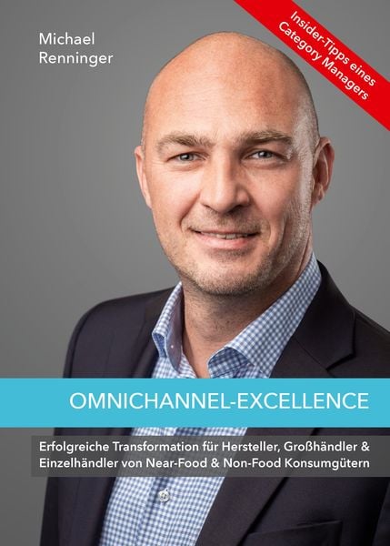 Omnichannel-Excellence – Insider Tipps eines Category Managers, Gebundene Ausgabe von Michael Renninger, Nova MD, 9783966988049
