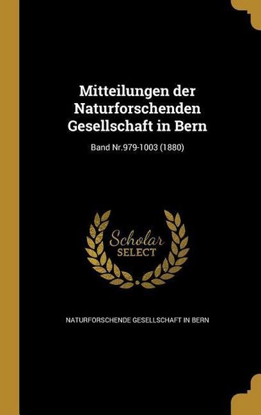Produktbild: Mitteilungen der Naturforschenden Gesellschaft in Bern; Band Nr.979-1003 (1880)