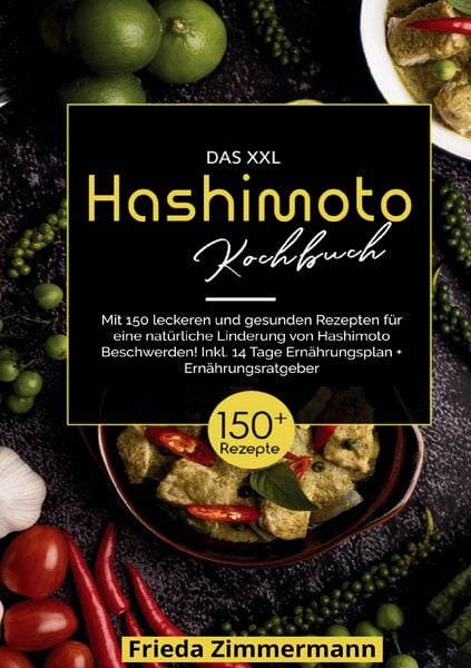Produktbild: Das XXL Hashimoto Kochbuch &ndash; 150 gesunde Rezepte f&uuml;r ein besseres Leben
