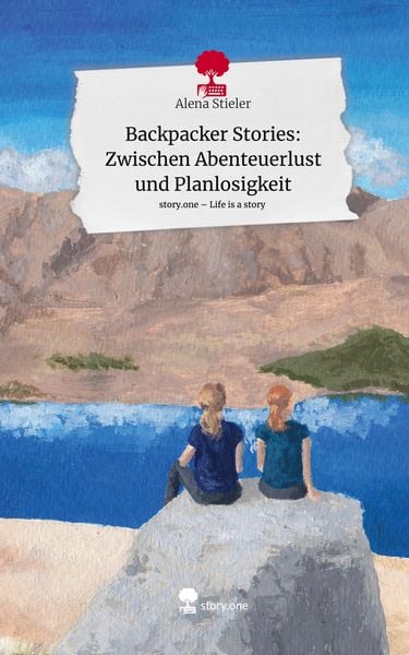Produktbild: Backpacker Stories: Zwischen Abenteuerlust und Planlosigkeit. Life is a Story - story.one