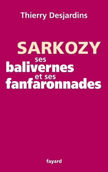 Produktbild: Sarkozy, ses balivernes et ses fanfaronnades