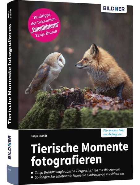 Tierische Momente fotografieren, Gebundene Ausgabe von Brandt Tanja, Bildner Verlag, 9783832804220