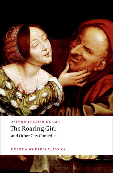 Produktbild: The Roaring Girl and Other City Comedies