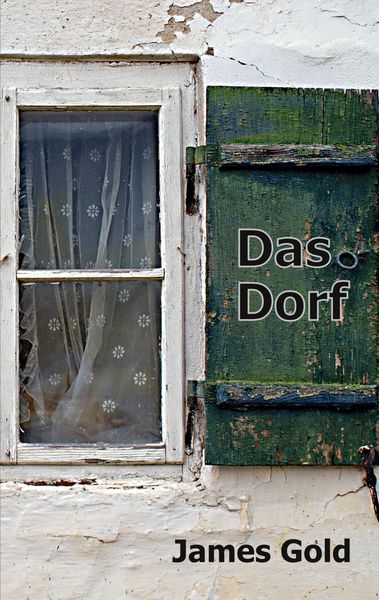 Das Dorf, Taschenbuch von James Gold, BoD – Books on Demand, 9783769312171