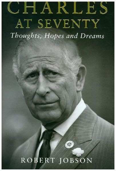 Produktbild: Jobson, R: Charles at Seventy - Thoughts, Hopes & Dreams