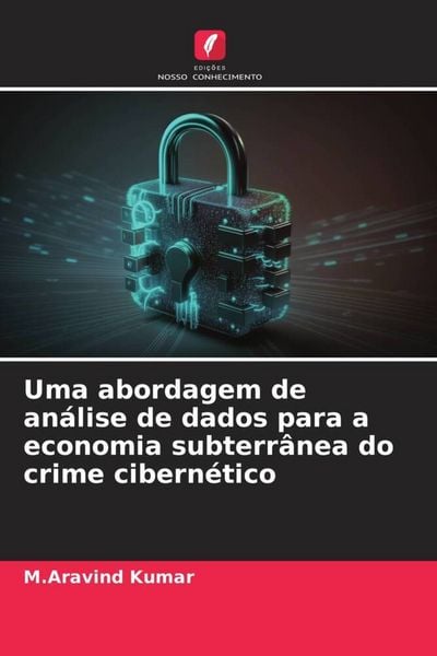 Produktbild: Uma abordagem de an&aacute;lise de dados para a economia subterr&acirc;nea do crime cibern&eacute;tico