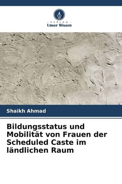 Produktbild: Bildungsstatus und Mobilit&auml;t von Frauen der Scheduled Caste im l&auml;ndlichen Raum