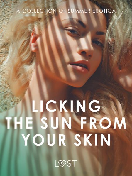 Produktbild: Licking the Sun from Your Skin: A Collection of Summer Erotica