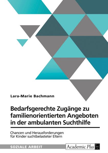 Produktbild: Bedarfsgerechte Zug&auml;nge zu familienorientierten Angeboten in der ambulanten Suchthilfe