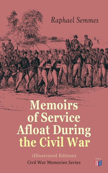 Produktbild: Memoirs of Service Afloat During the Civil War (Illustrated Edition)