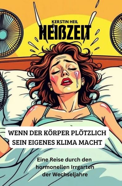 Produktbild: Hei&szlig;zeit - Wenn der K&ouml;rper pl&ouml;tzlich sein eigenes Klima macht.