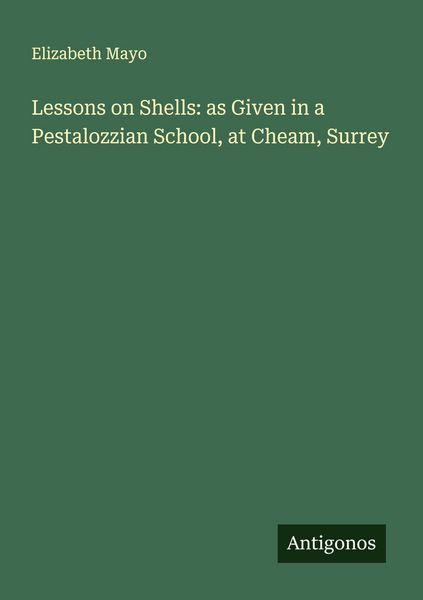 Produktbild: Lessons on Shells: as Given in a Pestalozzian School, at Cheam, Surrey