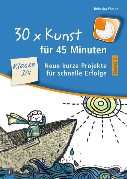 Produktbild: 30 x Kunst f&uuml;r 45 Minuten - Band 2 &ndash; Klasse 3/4